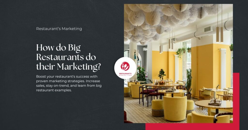 How do Big Restaurants do their Marketing