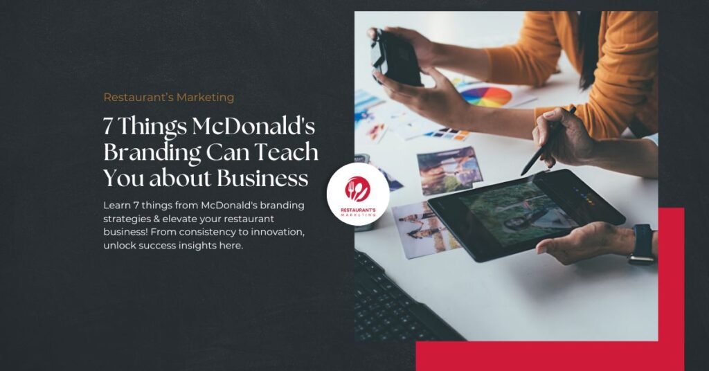 7 Things McDonald's Branding Can Teach You about Business